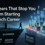 5 Fears That Stop You From Starting a Tech Career